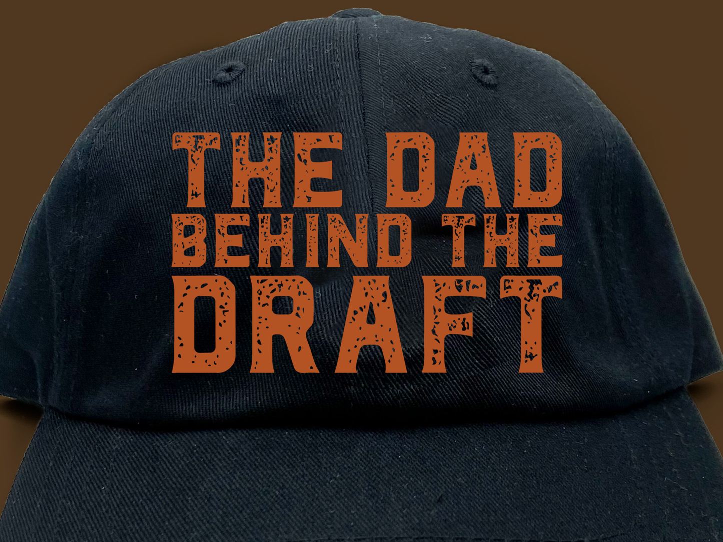 The Dad Behind the Draft Brown Dad Hat