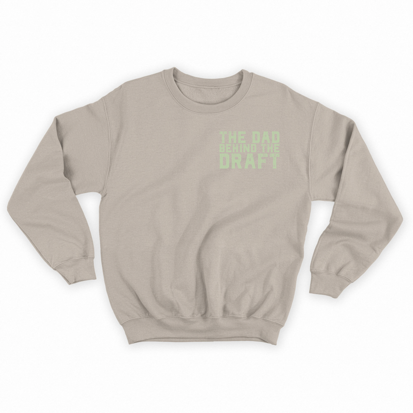 The Dad Behind the Draft Green Sweatshirt