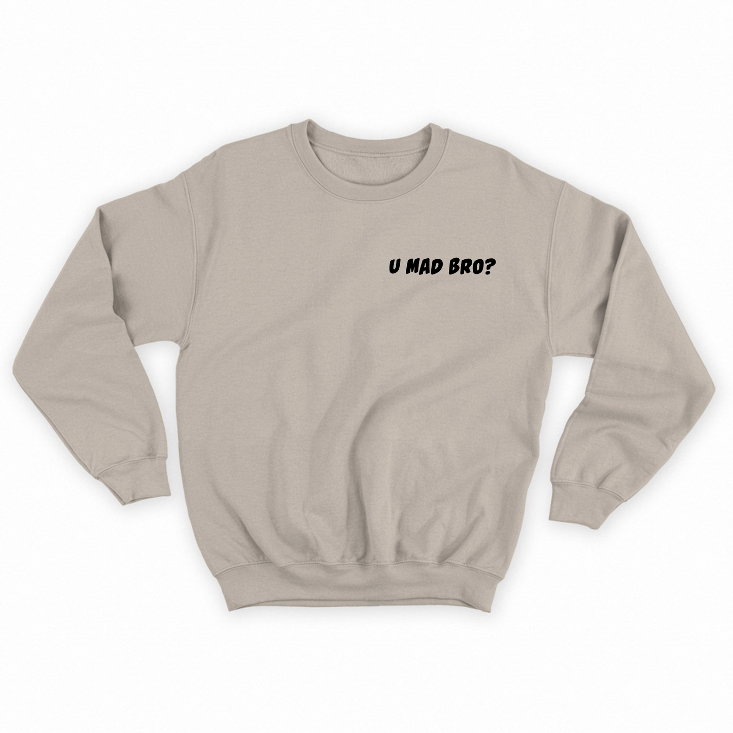U Mad Bro? Black Sweatshirt
