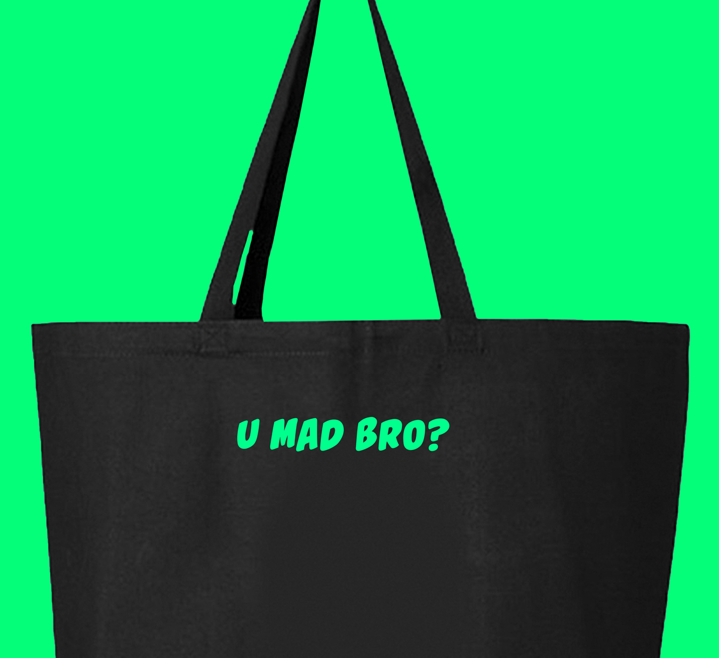 U Mad Bro? Green Tote Bag