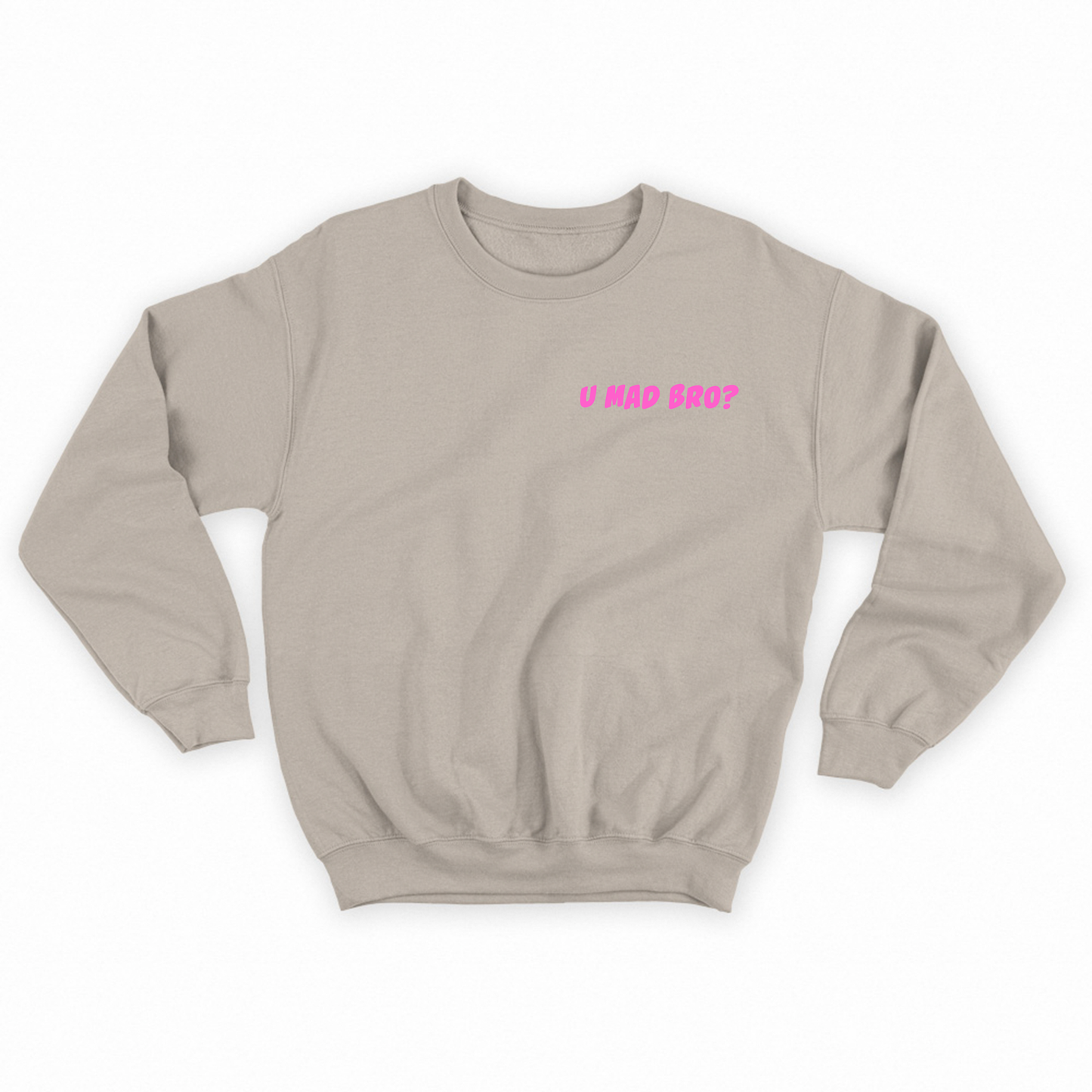 U Mad Bro? Pink Sweatshirt