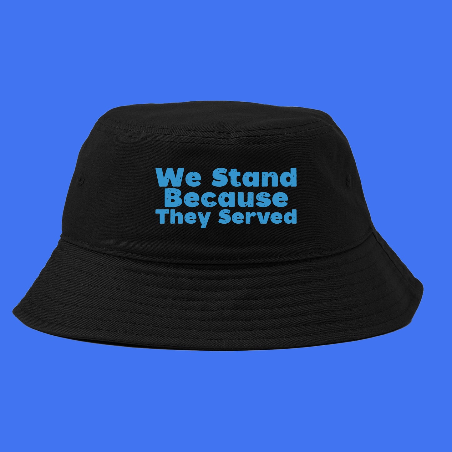 We Stand Because They Served Blue Bucket Hat