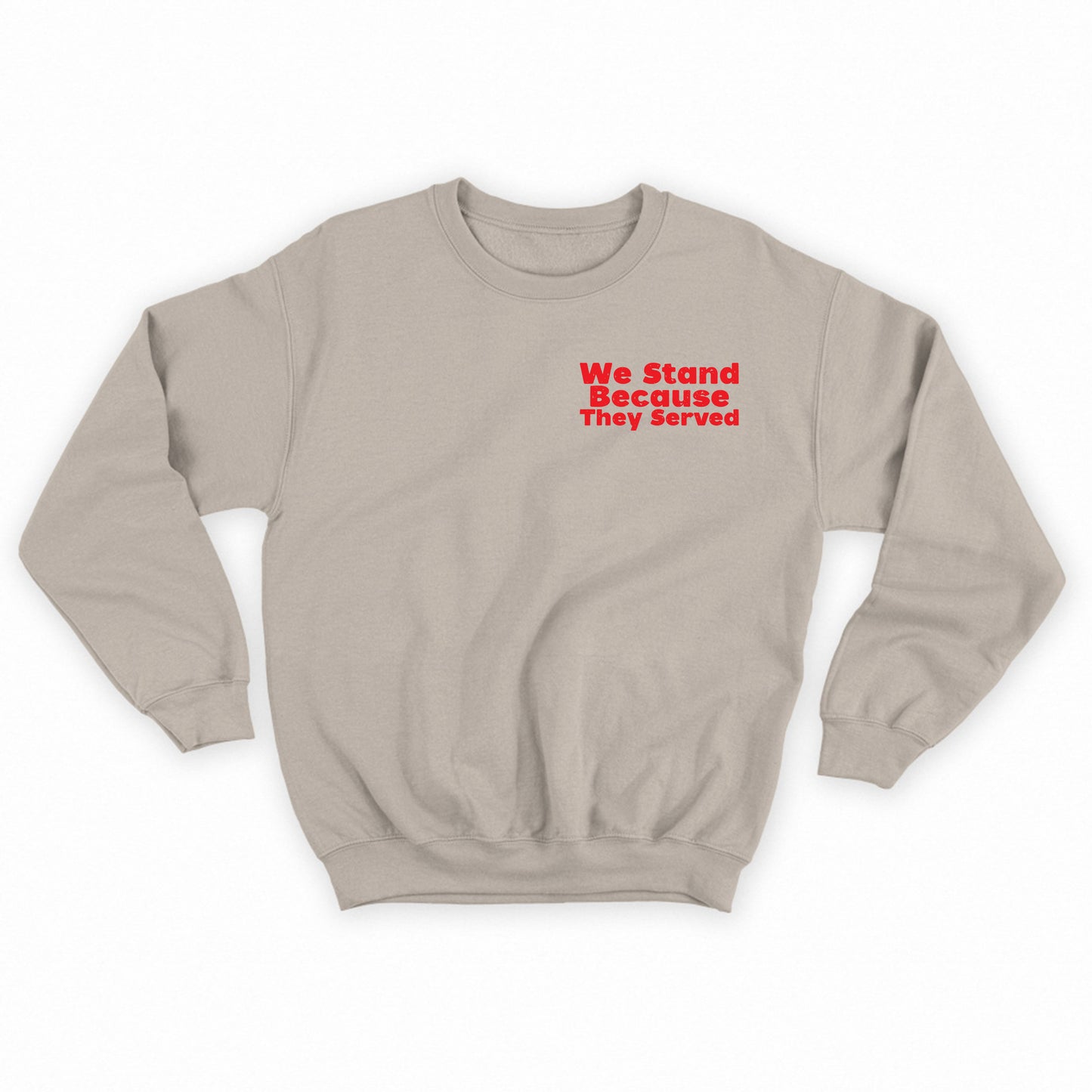 We Stand Because They Served Red Sweatshirt