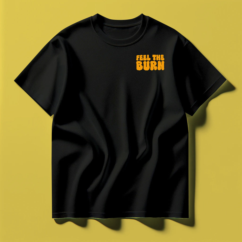 Feel The Burn Orange Tee Shirt