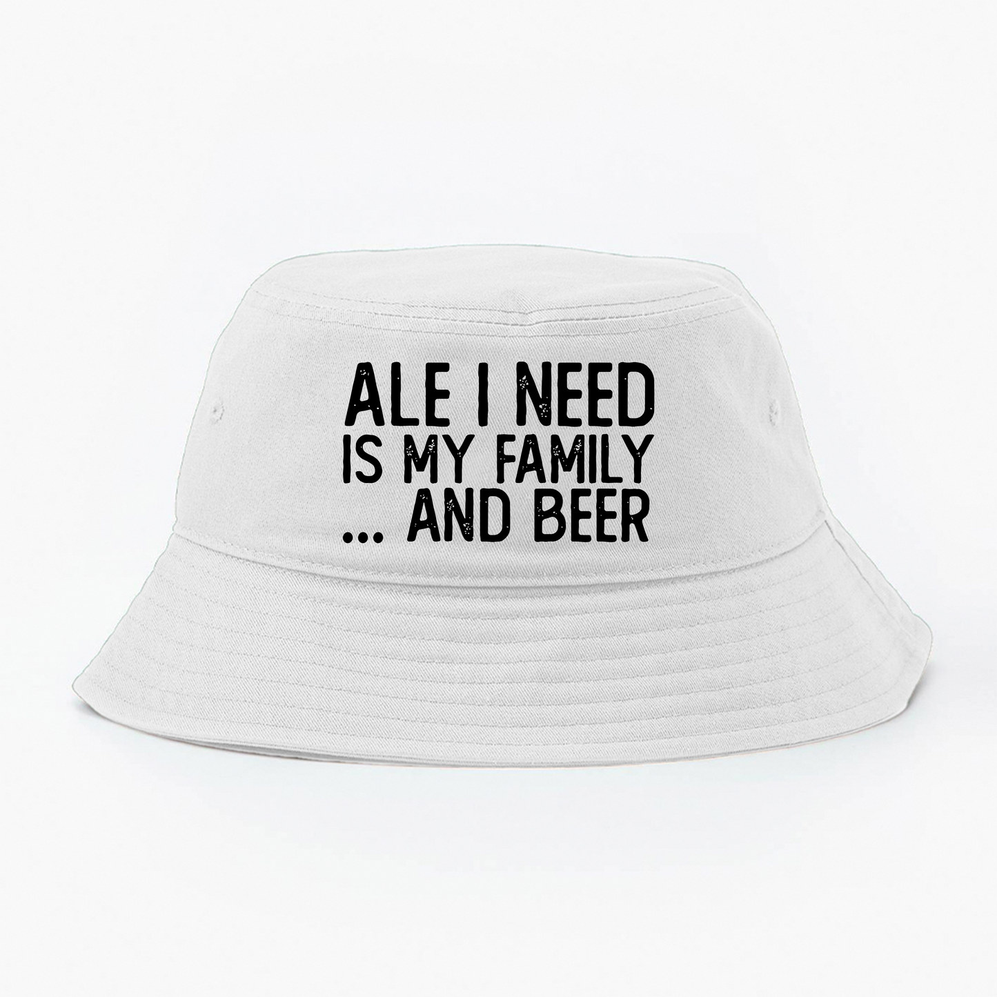 Ale I Need Is My Family... And Beer Black Bucket Hat