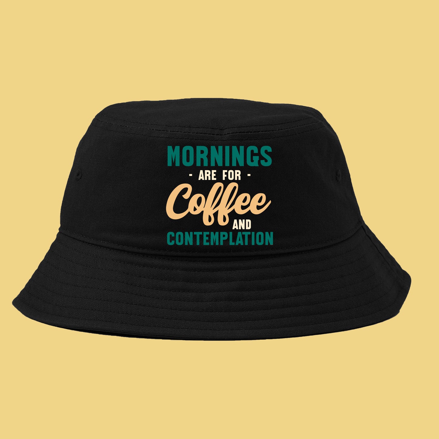 Mornings are for Coffee and Contemplation Variant 3 Bucket Hat
