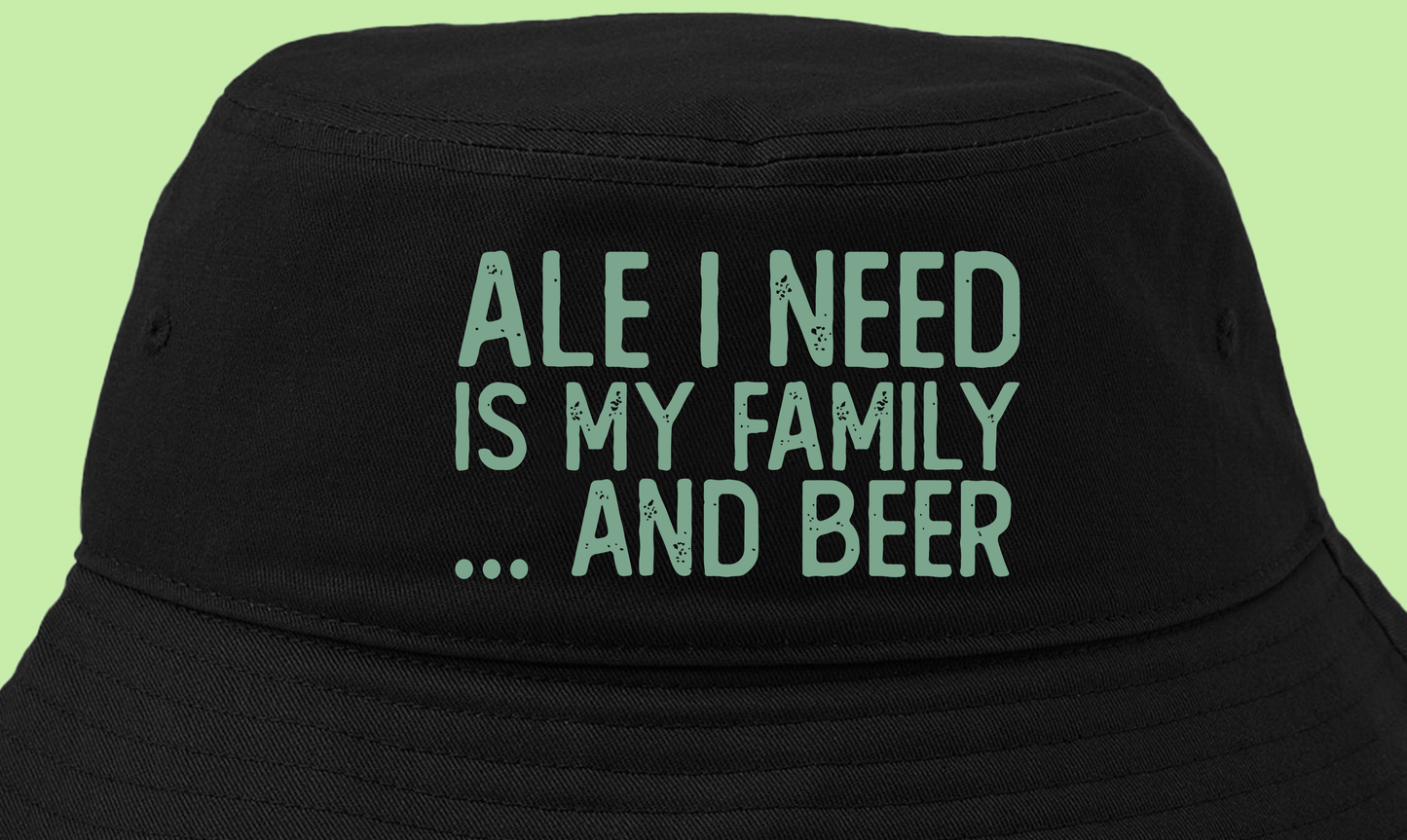 Ale I Need Is My Family... And Beer Green Buckt Hat