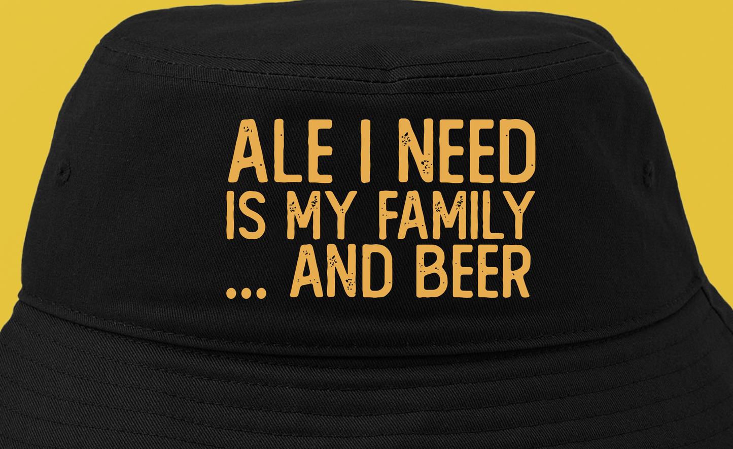 Ale I Need Is My Family... And Beer Yellow Bucket Hat