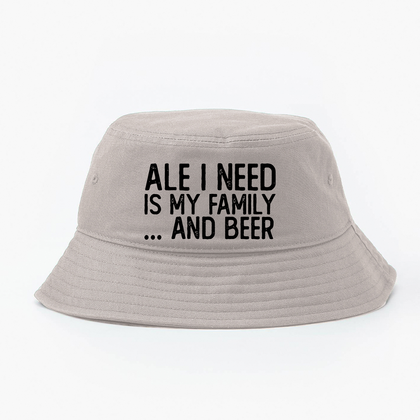Ale I Need Is My Family... And Beer Black Bucket Hat