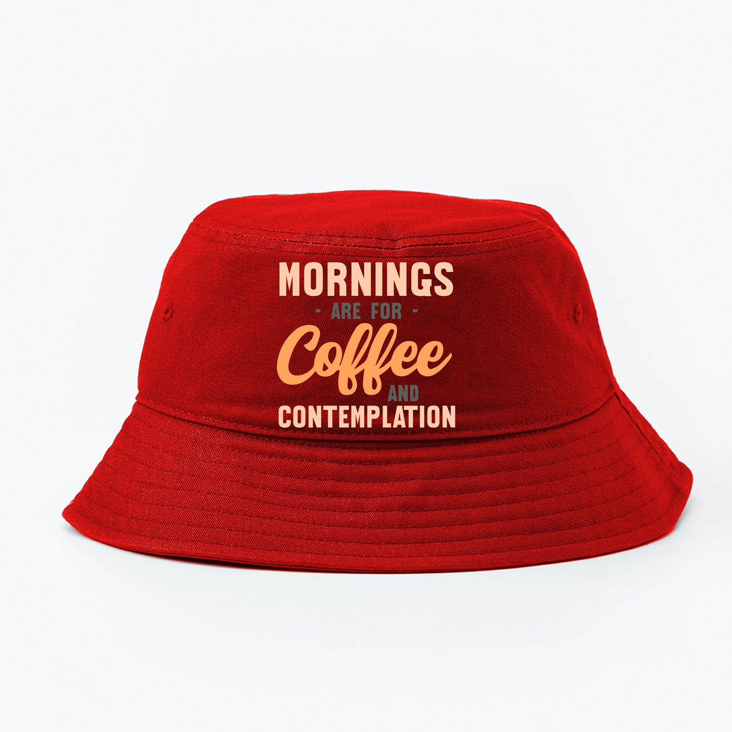 Mornings are for Coffee and Contemplation Variant 1 Bucket Hat