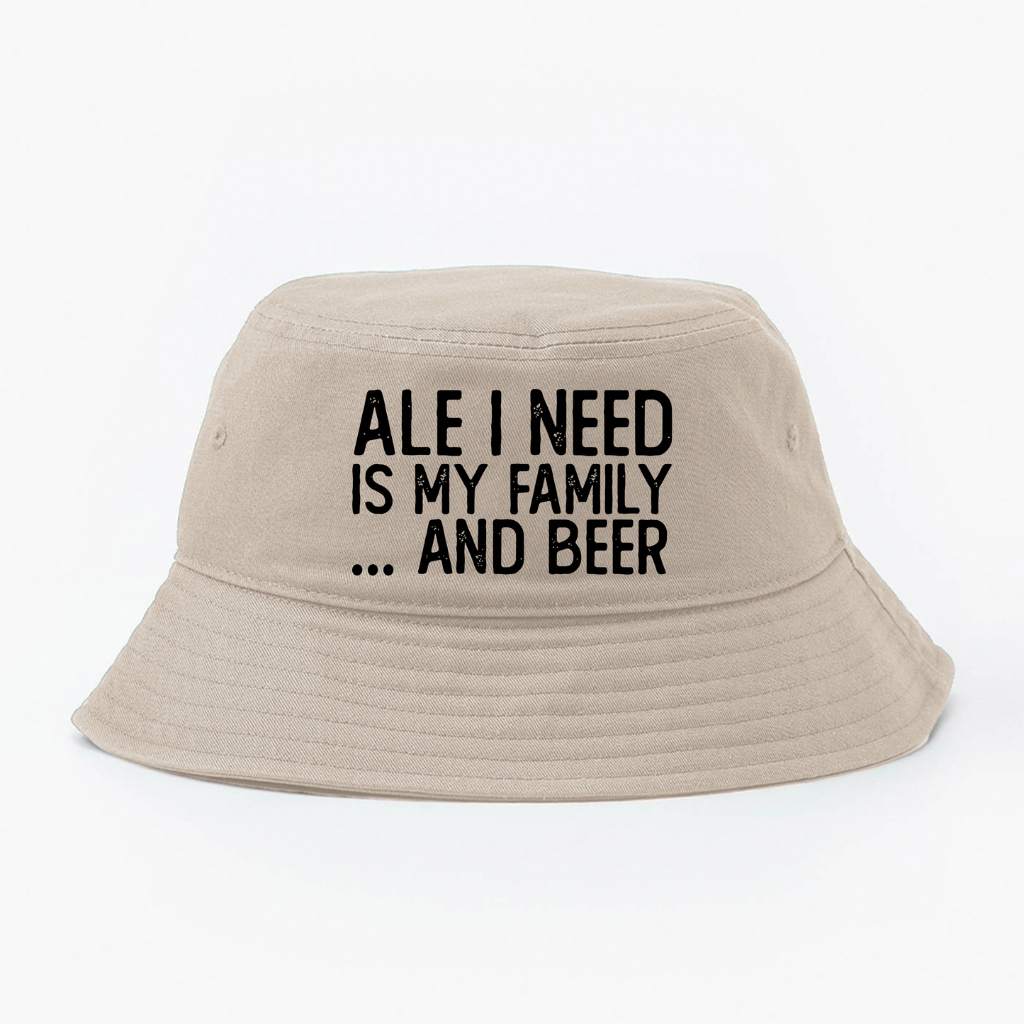 Ale I Need Is My Family... And Beer Black Bucket Hat
