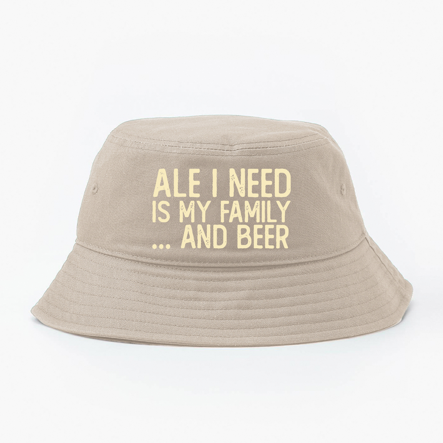 Ale I Need Is My Family... And Beer Tan Bucket Hat