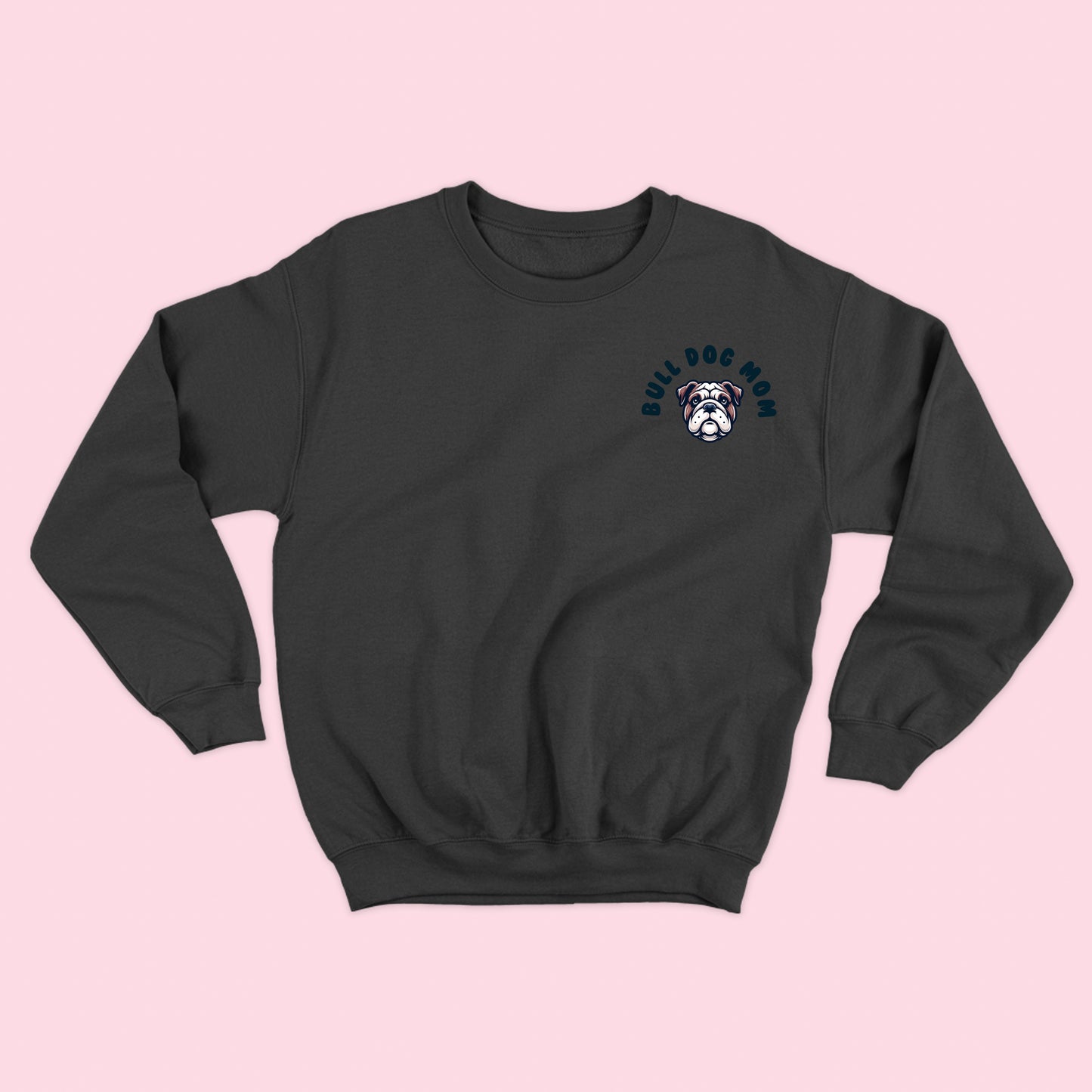 Bull Dog Mom Sweatshirt