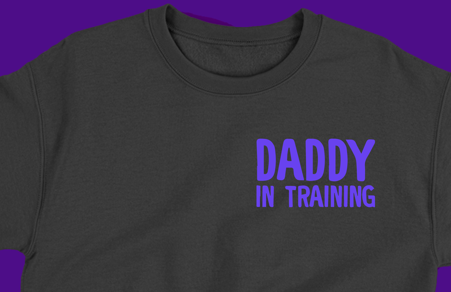 daddy in training blue violet sweatshirt