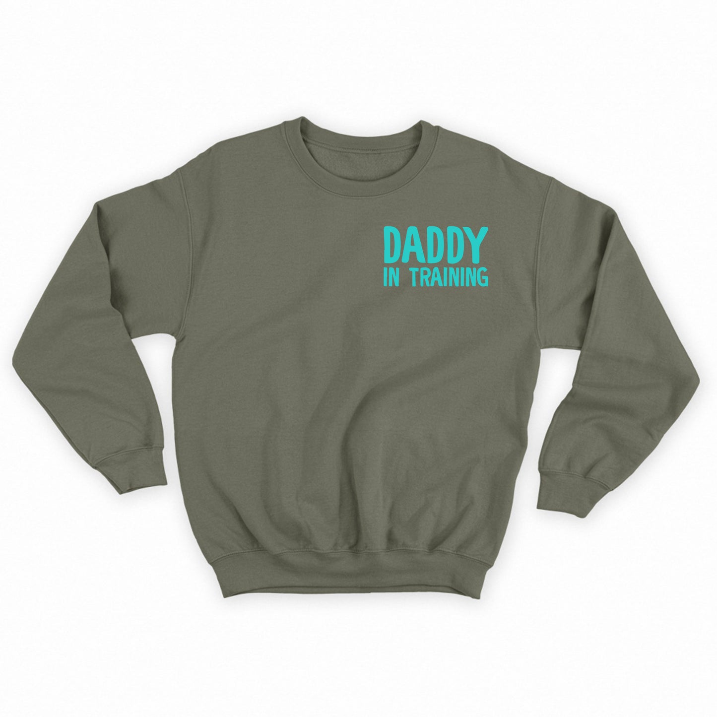 daddy in training green sweatshirt