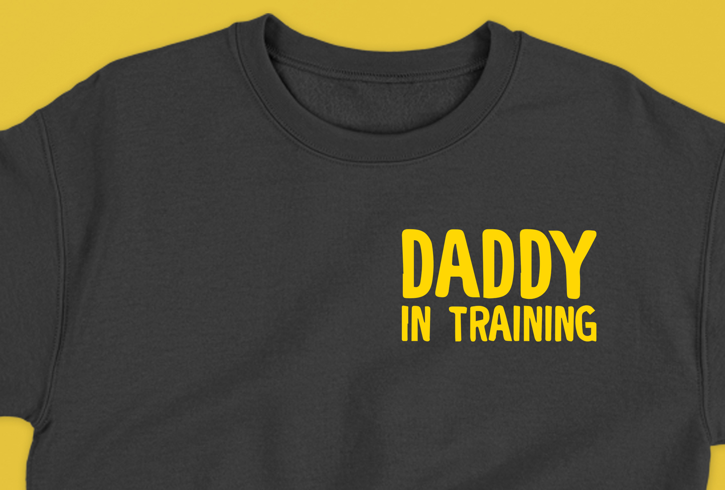 daddy in training yellow sweatshirt