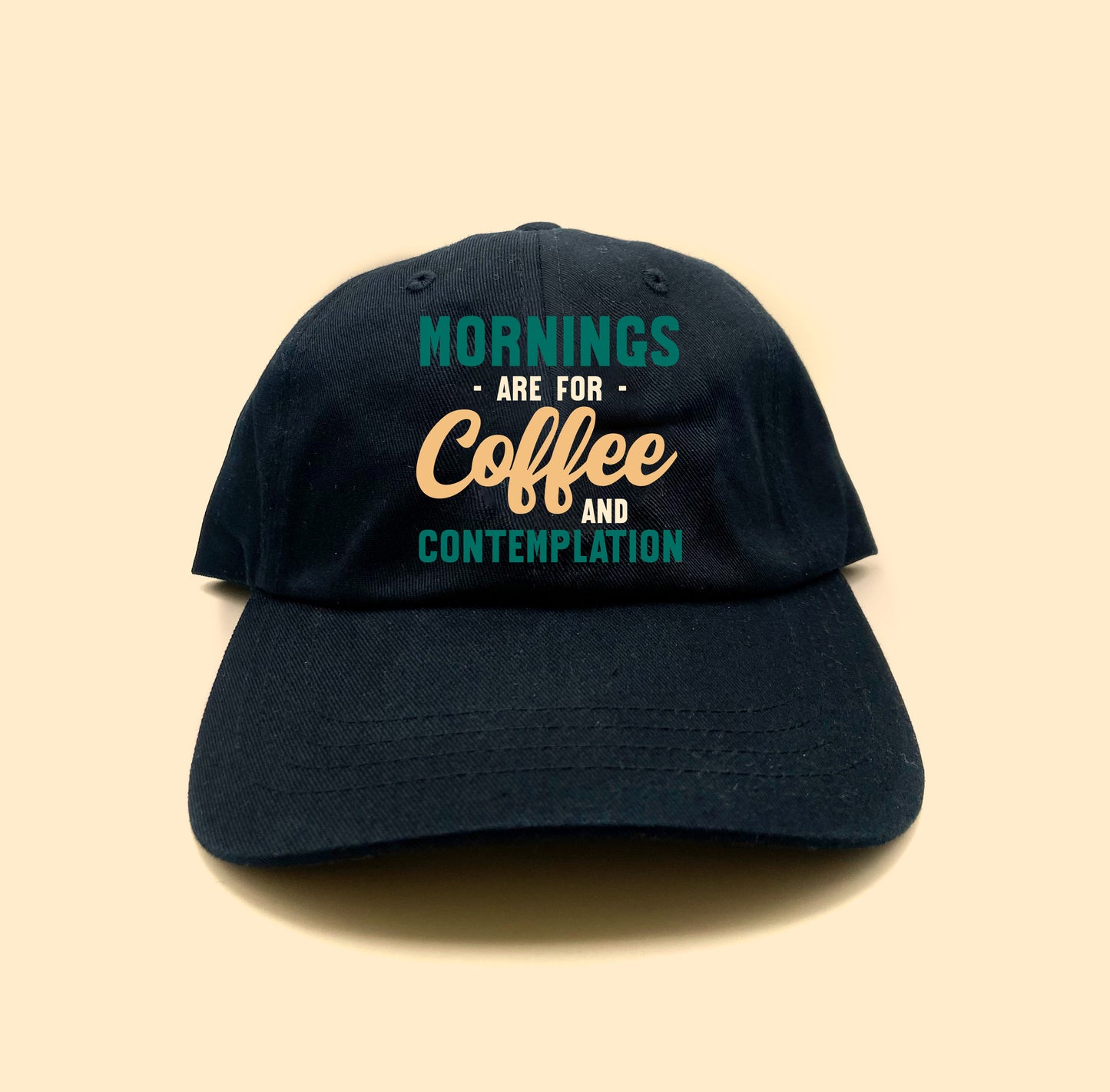 Mornings are for Coffee and Contemplation Variant 3 Dad Hat
