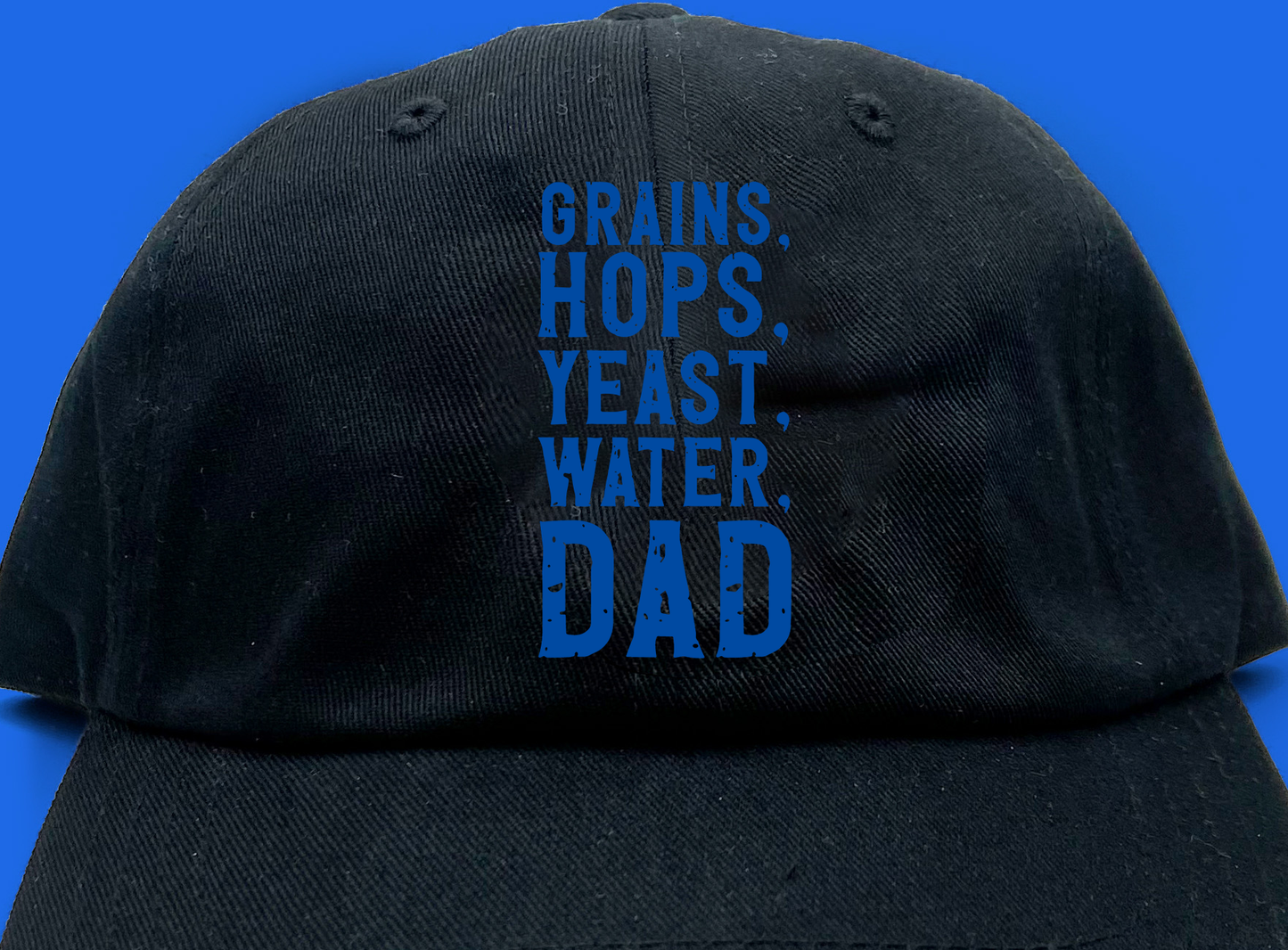 Grains, Hops, Yeast, Water, Dad Blue Dad Hat