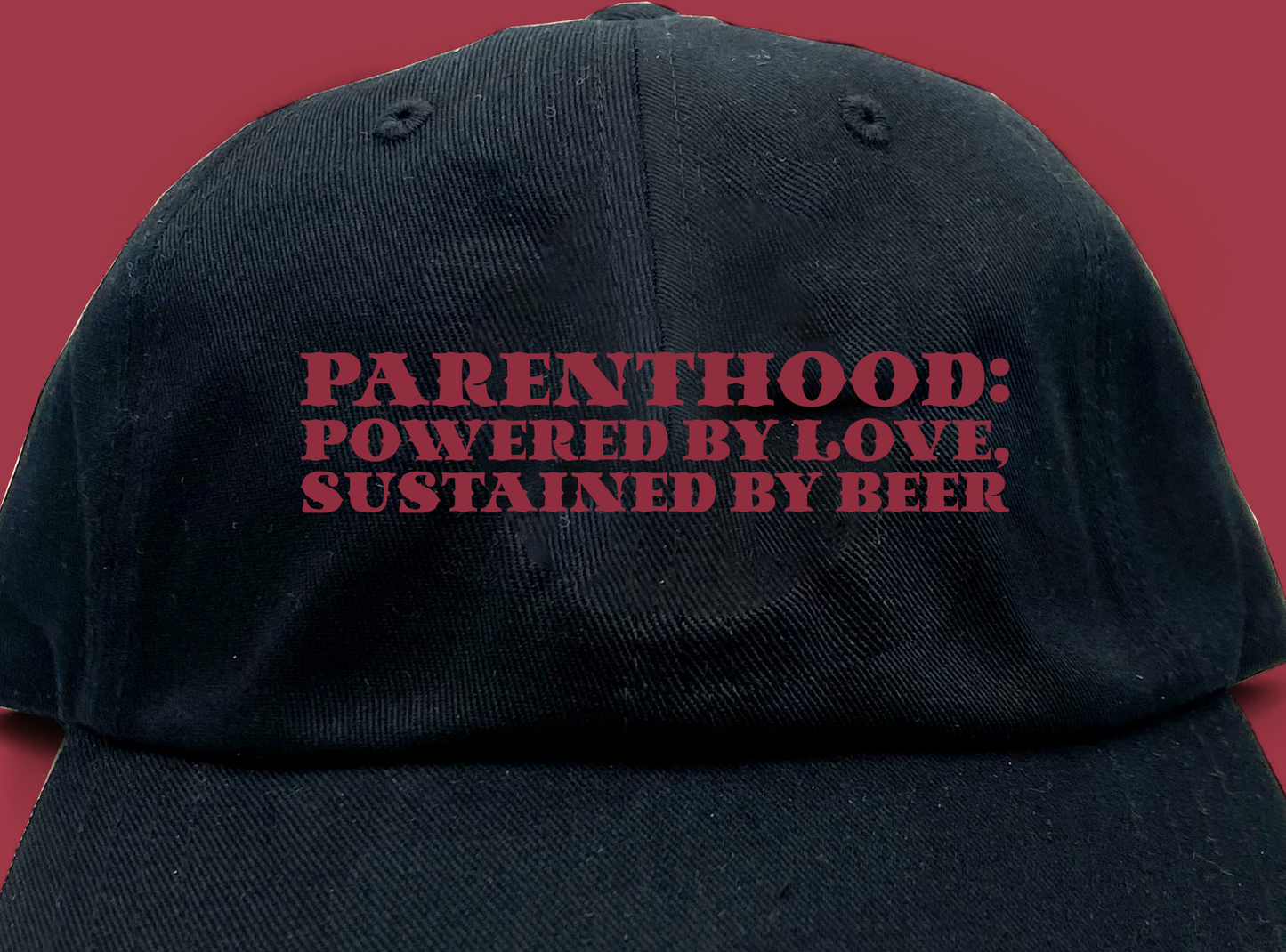 Parenthood: Powered by Love, Sustained by Beer Maroon Dad Hat