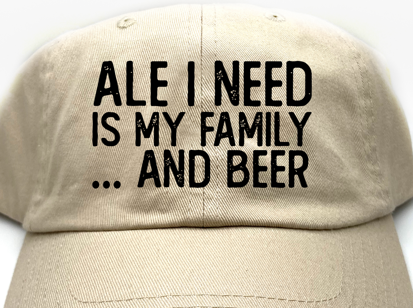 Ale I Need Is My Family... And Beer Black Dad Hat