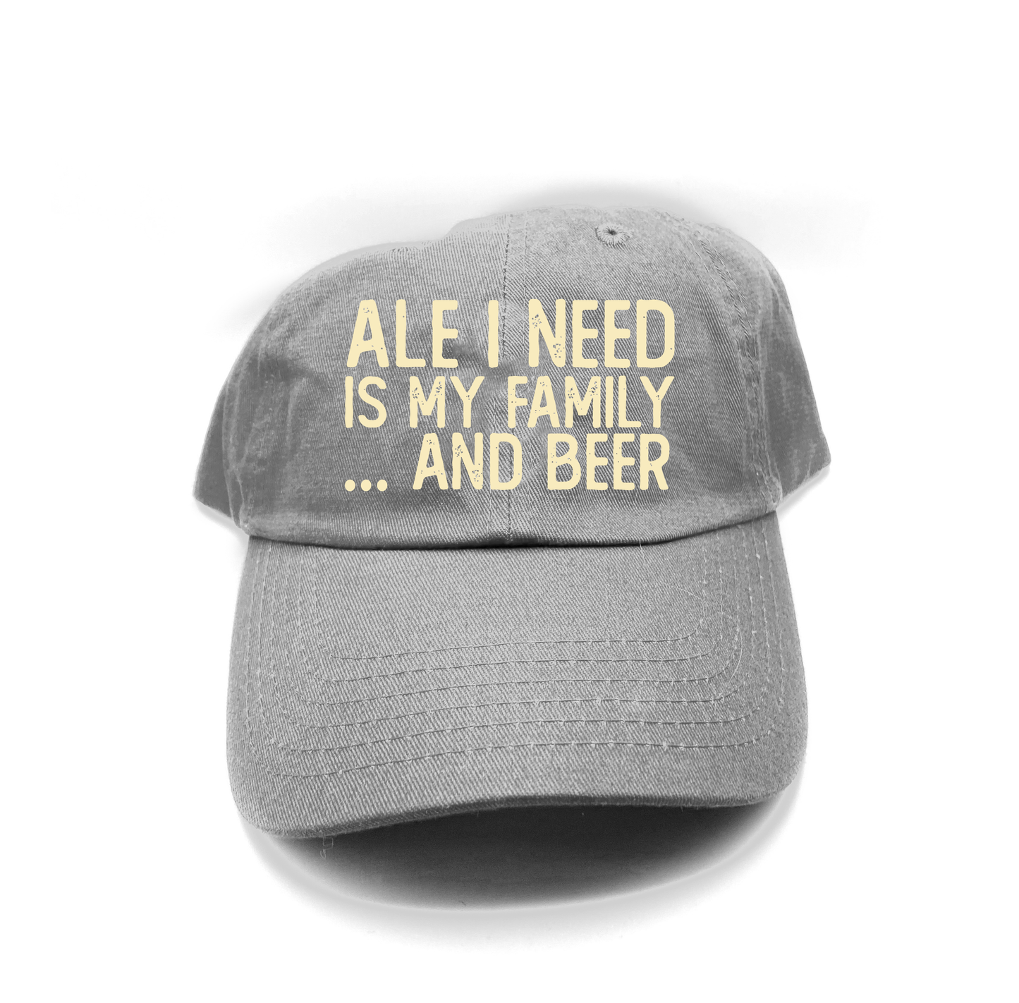 Ale I Need Is My Family... And Beer Tan Dad Hat