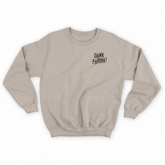 dank farrik! sweatshirt