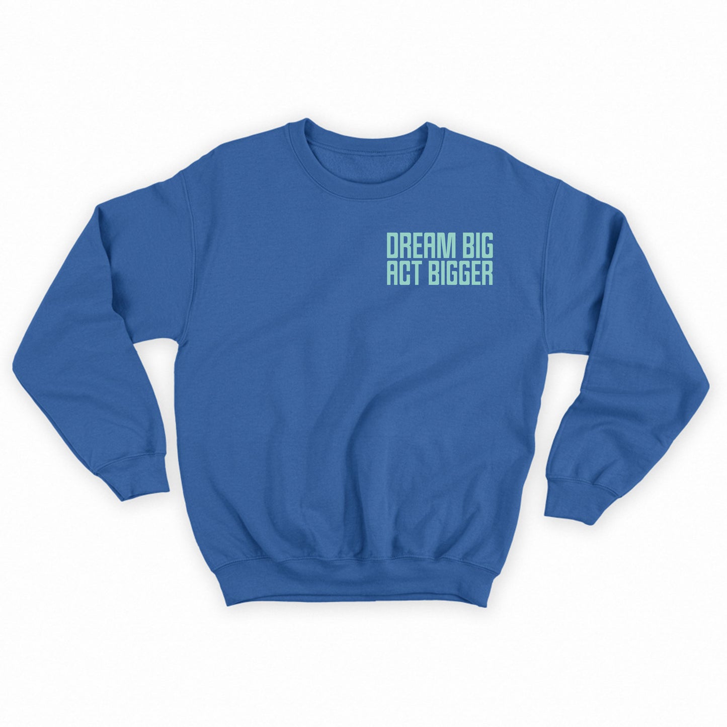 Dream Big Act Bigger MLK Aquatic Awe Sweatshirt