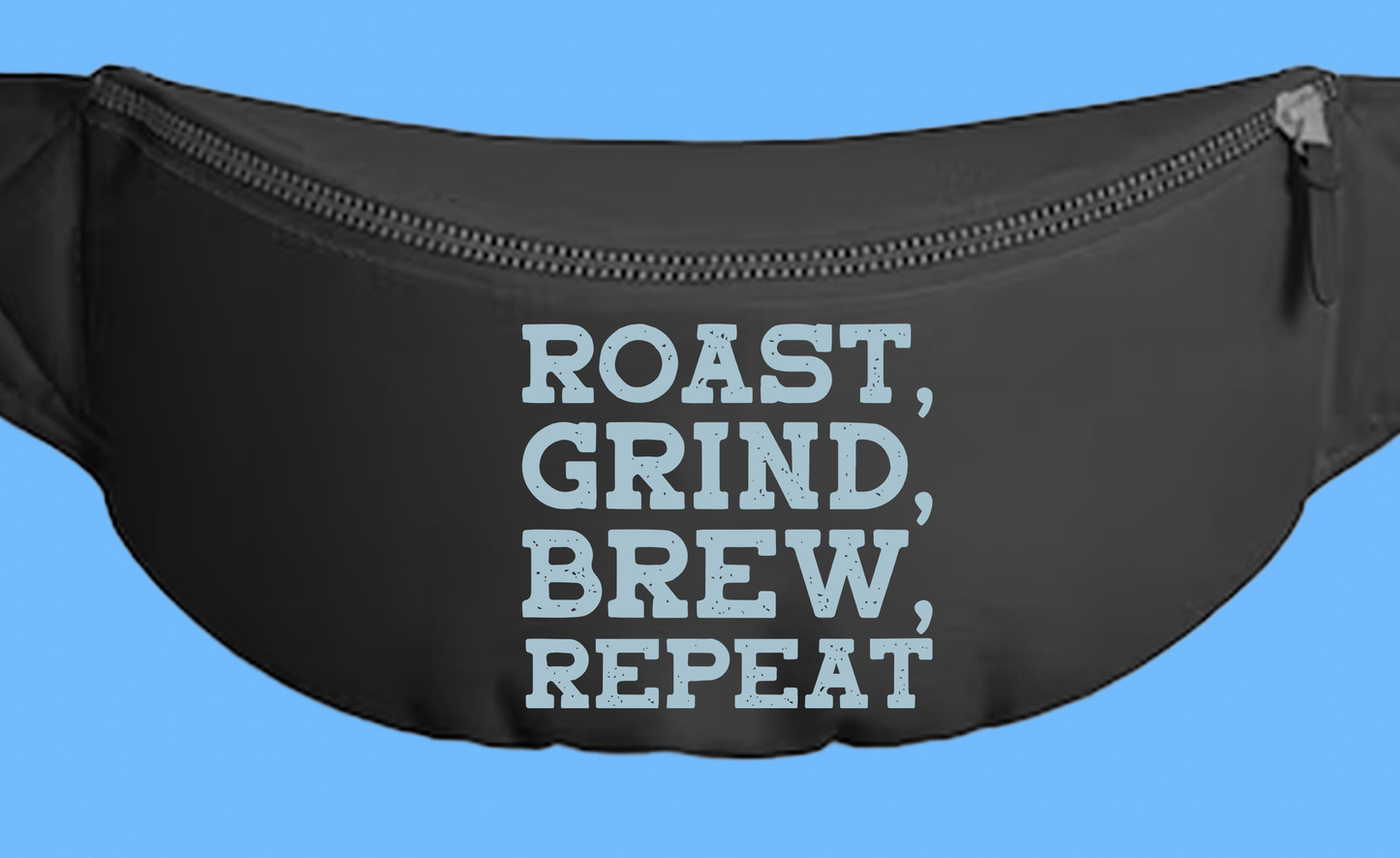 Roast, Grind, Brew, Repeat Sky Blue Fanny Pack