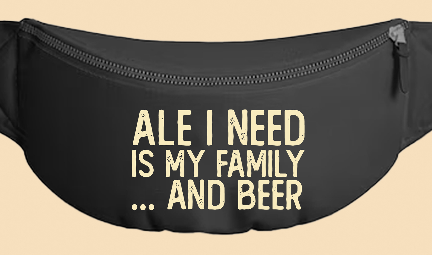 Ale I Need Is My Family... And Beer Tan Fanny Pack