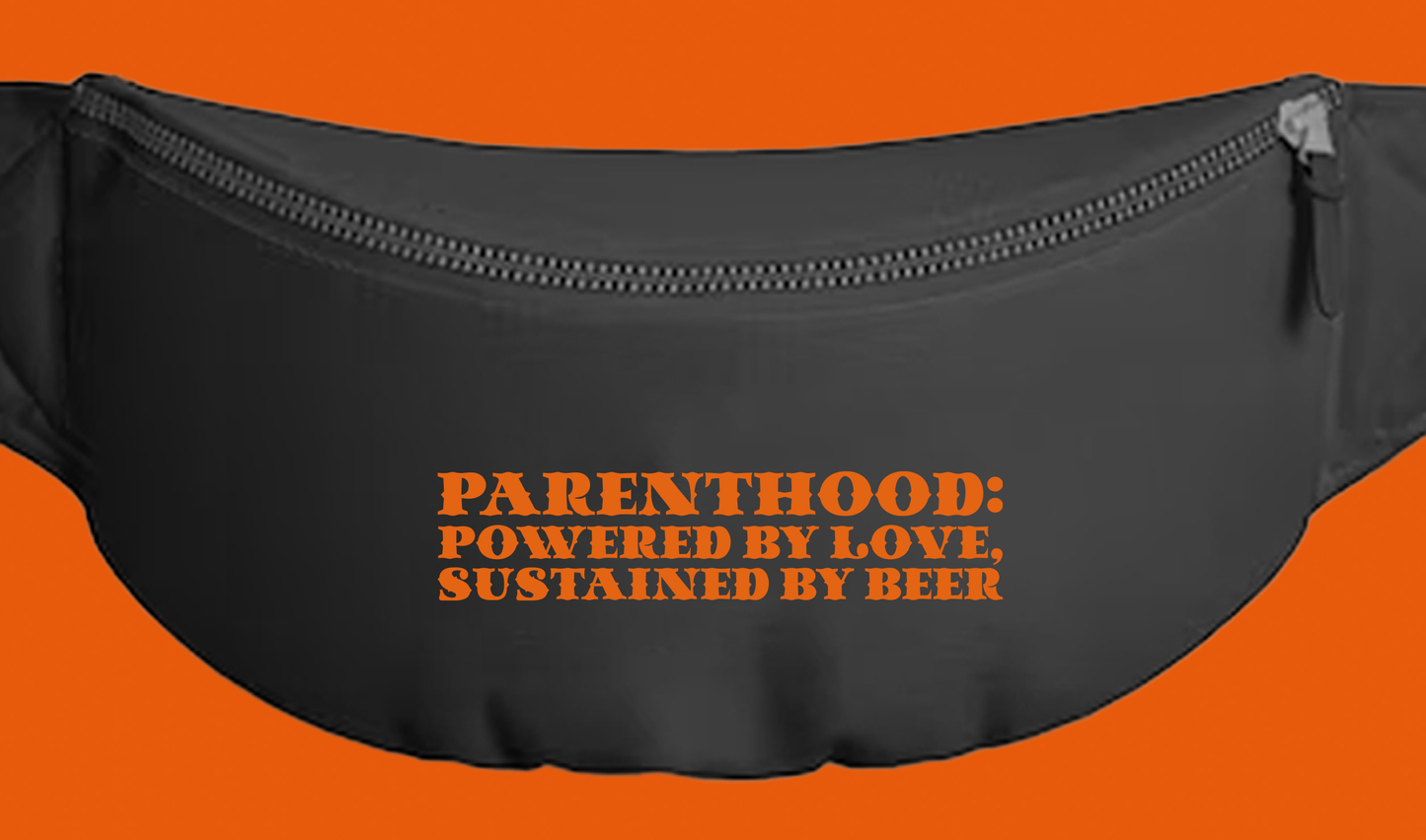 Parenthood: Powered by Love, Sustained by Beer Orange Fanny Pack
