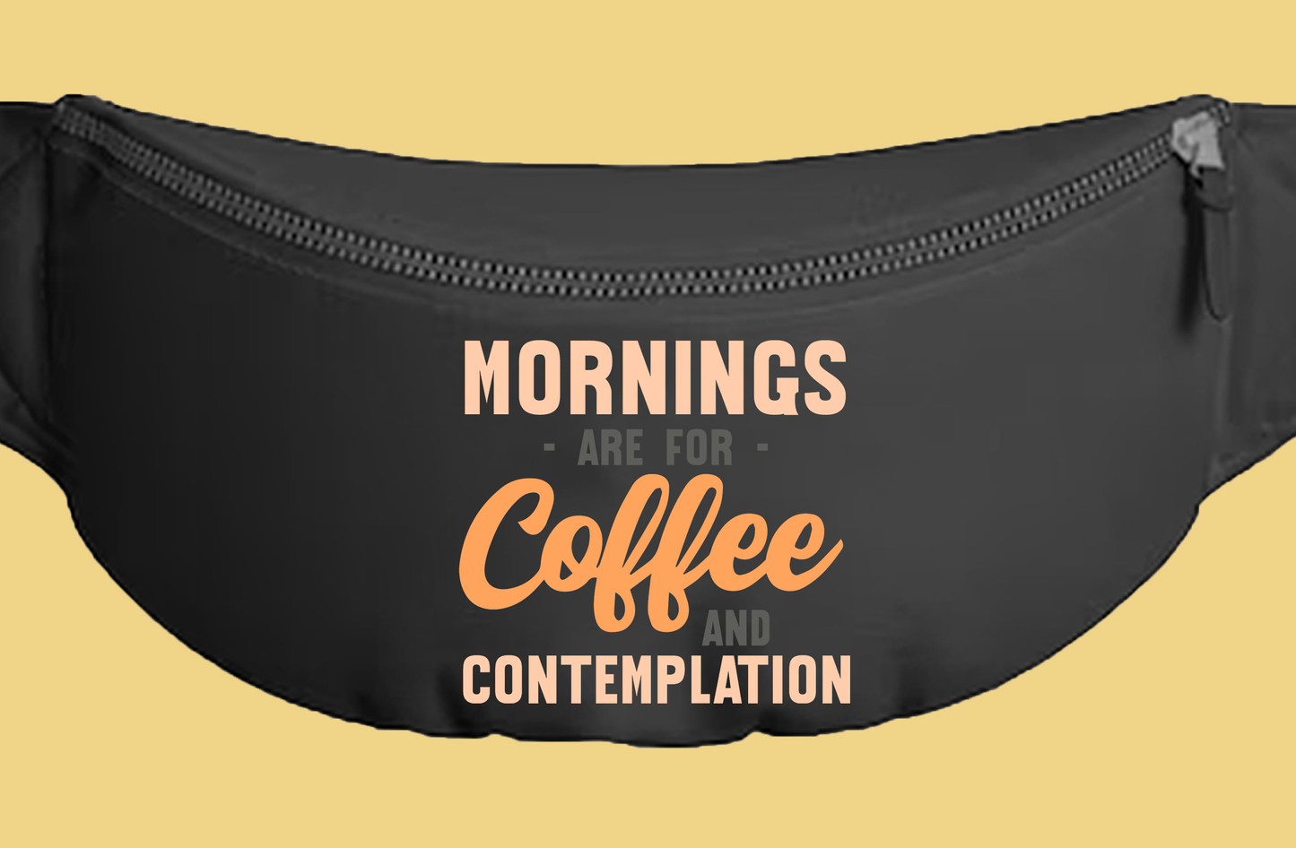 Mornings are for Coffee and Contemplation Variant 1 Fanny Pack