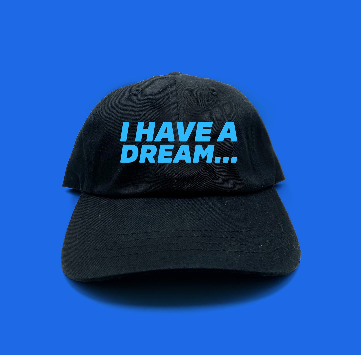 I Have A Dream... Blue Dad Hat