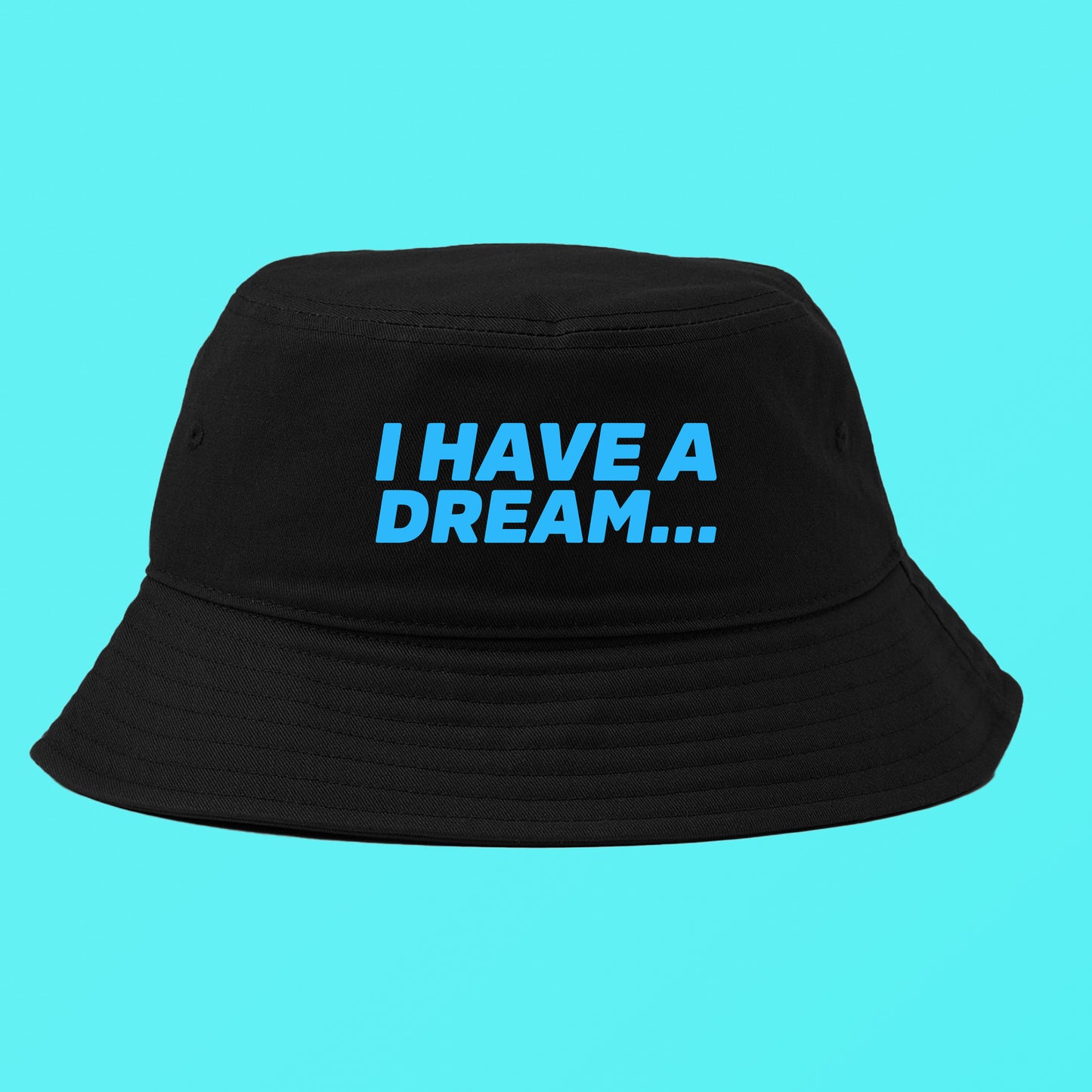 I Have A Dream... Blue Bucket Hat
