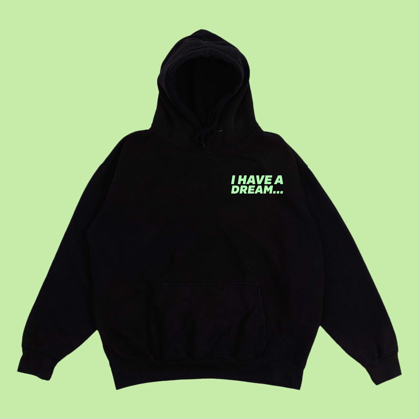 I Have A Dream... Green Hoodie