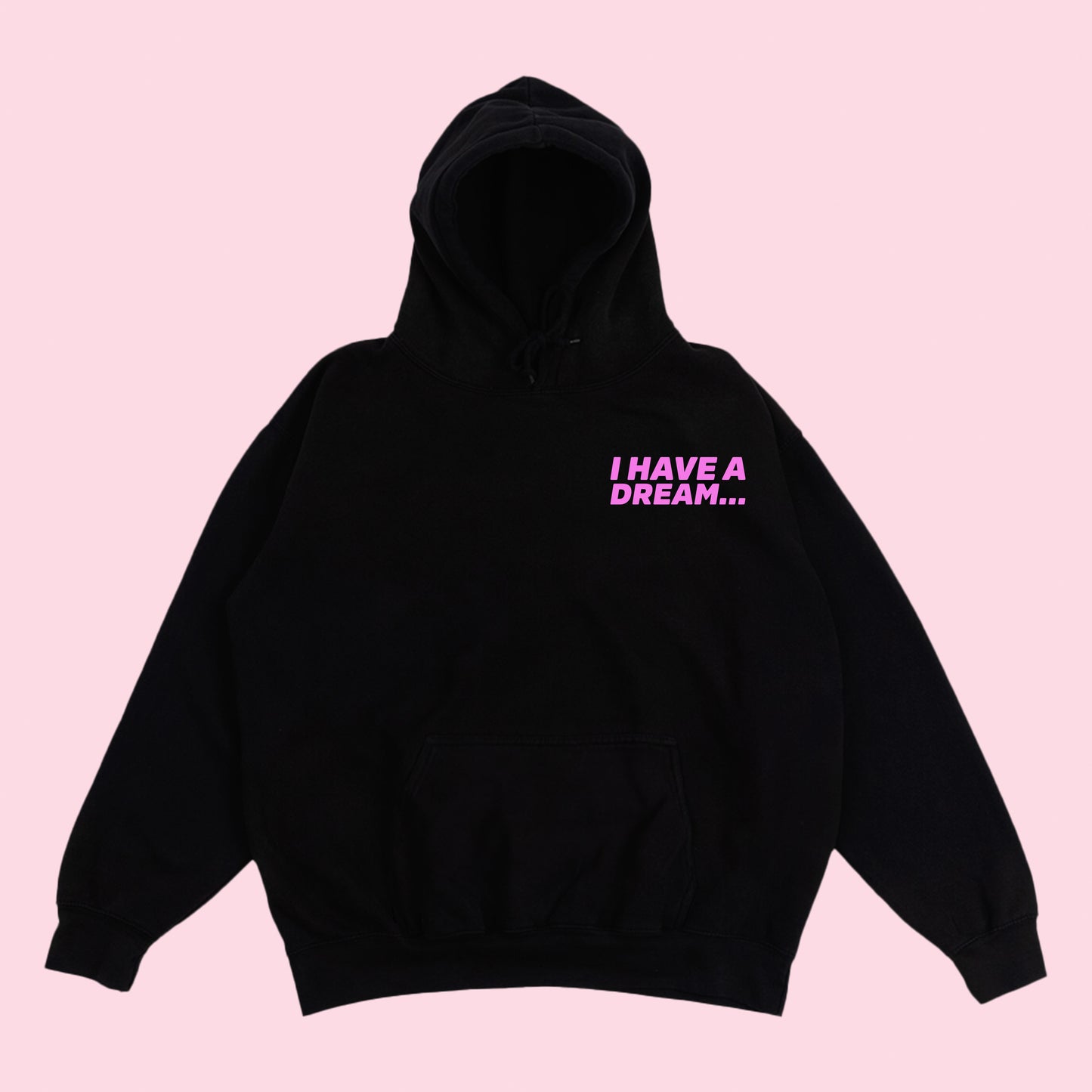 I Have A Dream... Pink Hoodie