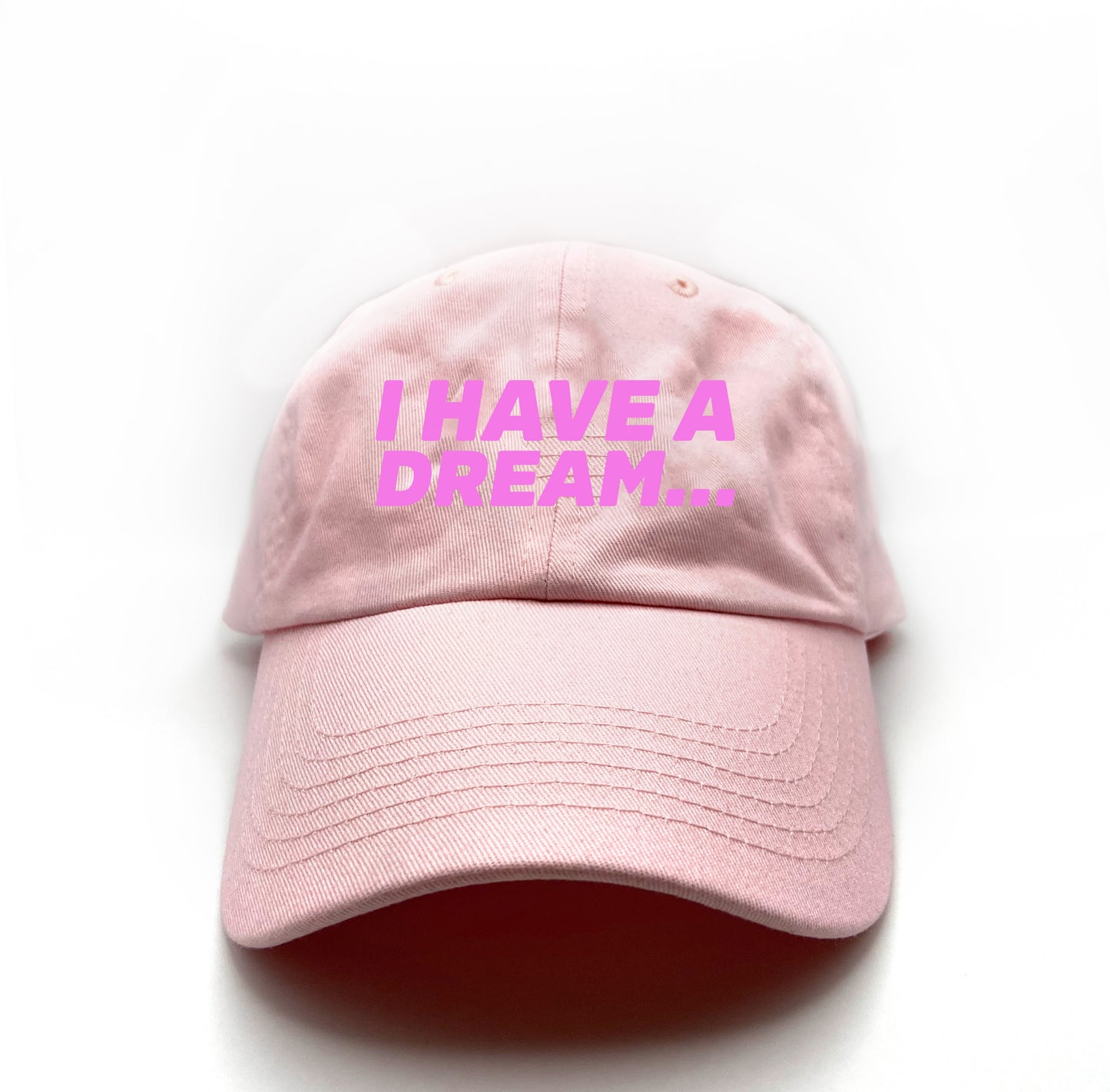 I Have A Dream... Pink Dad Hat