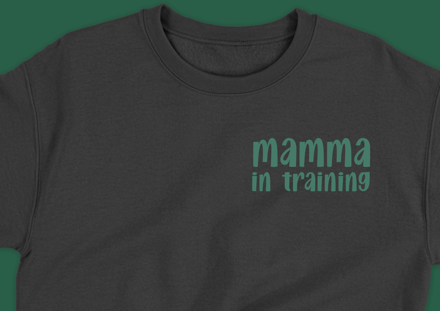 mamma in training green sweatshirt