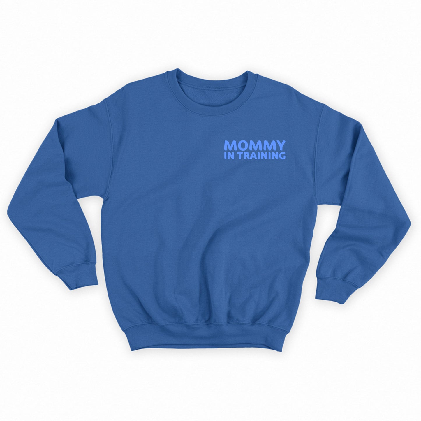 mommy in training light blue sweatshirt