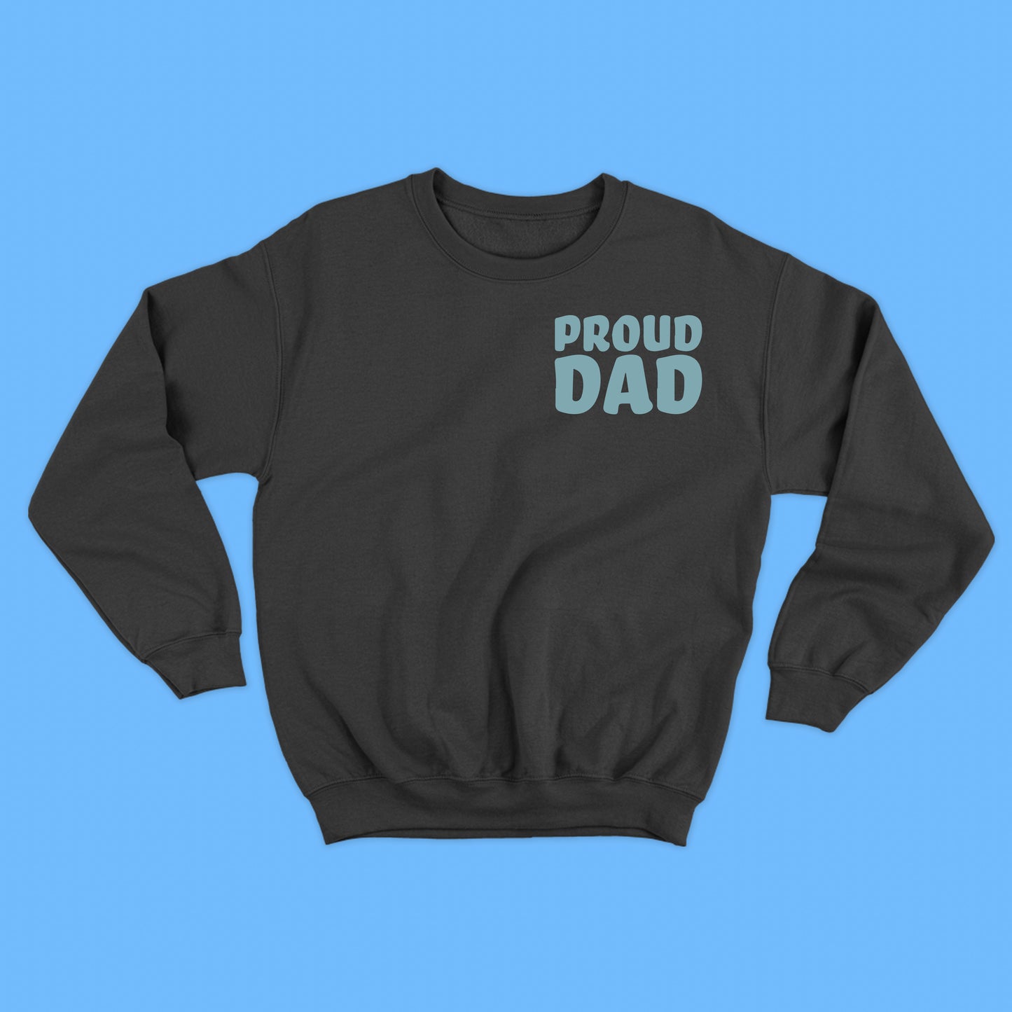 Proud Dad Blue Gray Sweatshirt