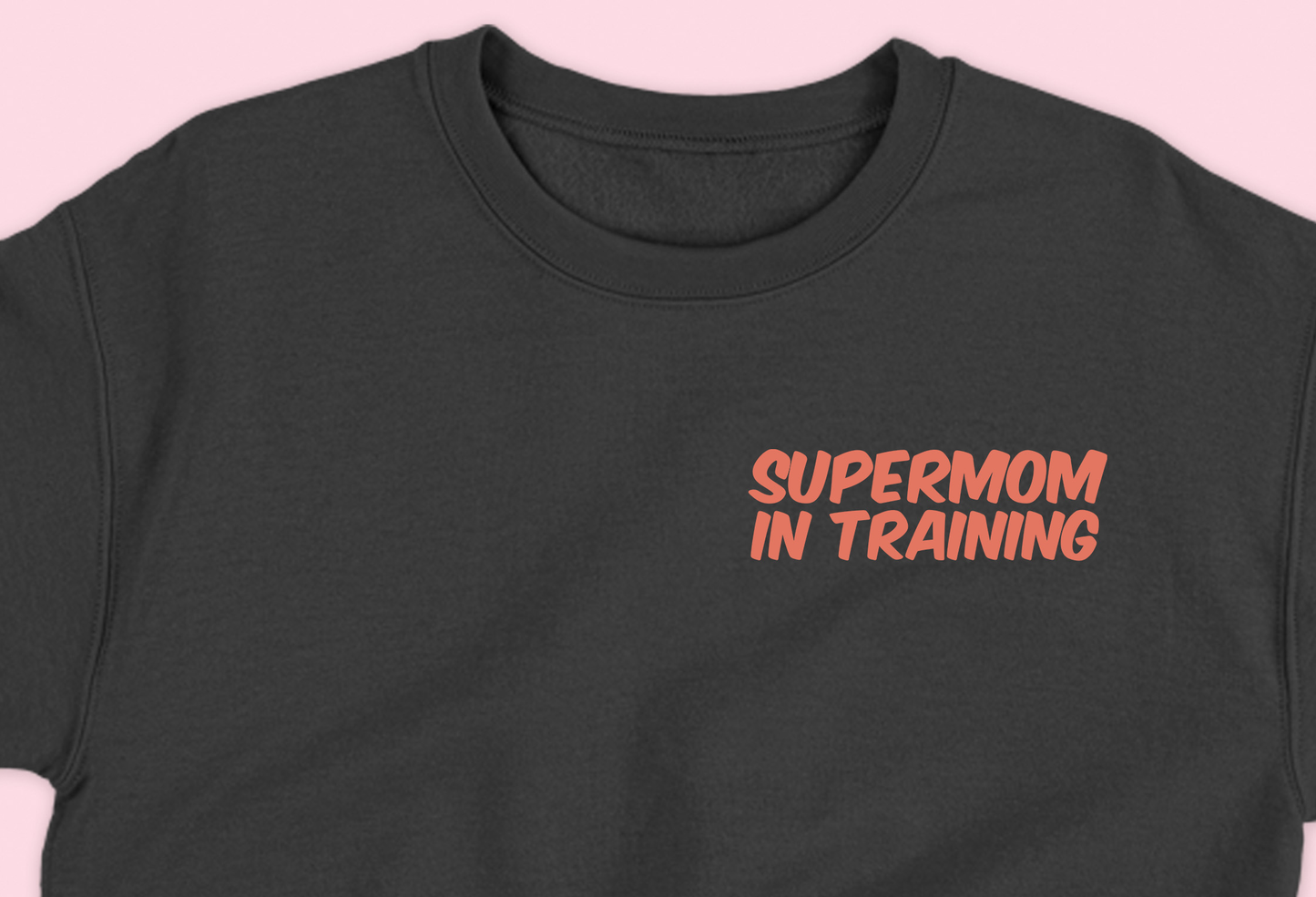 Supermom in Training Peach Sweatshirt