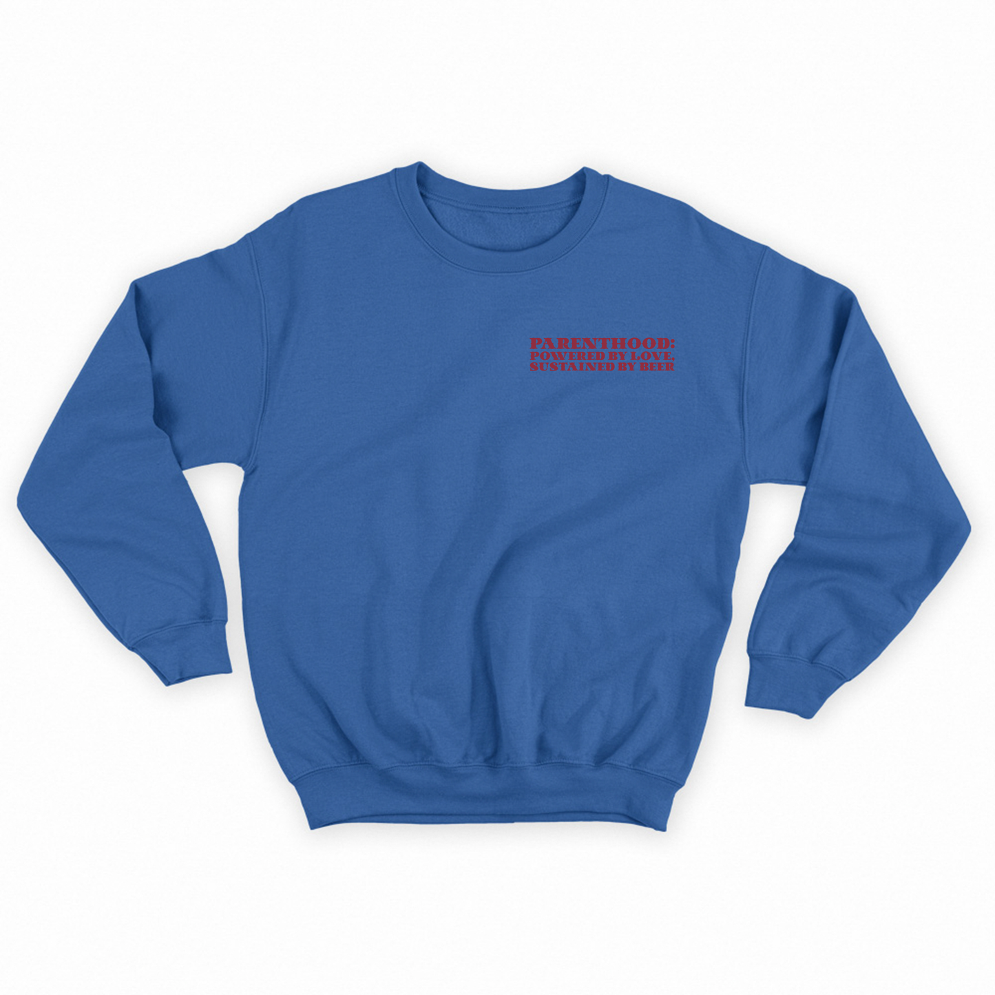 Parenthood: Powered by Love, Sustained by Beer Maroon Sweatshirt