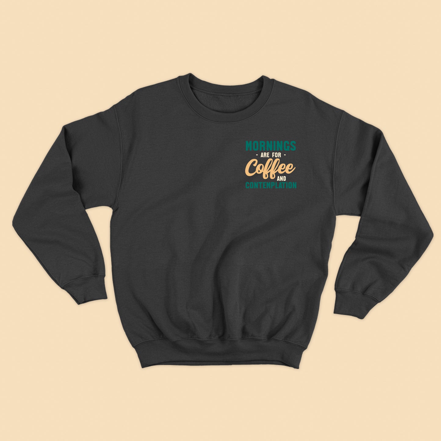 Mornings are for Coffee and Contemplation Variant 3 Sweatshirt