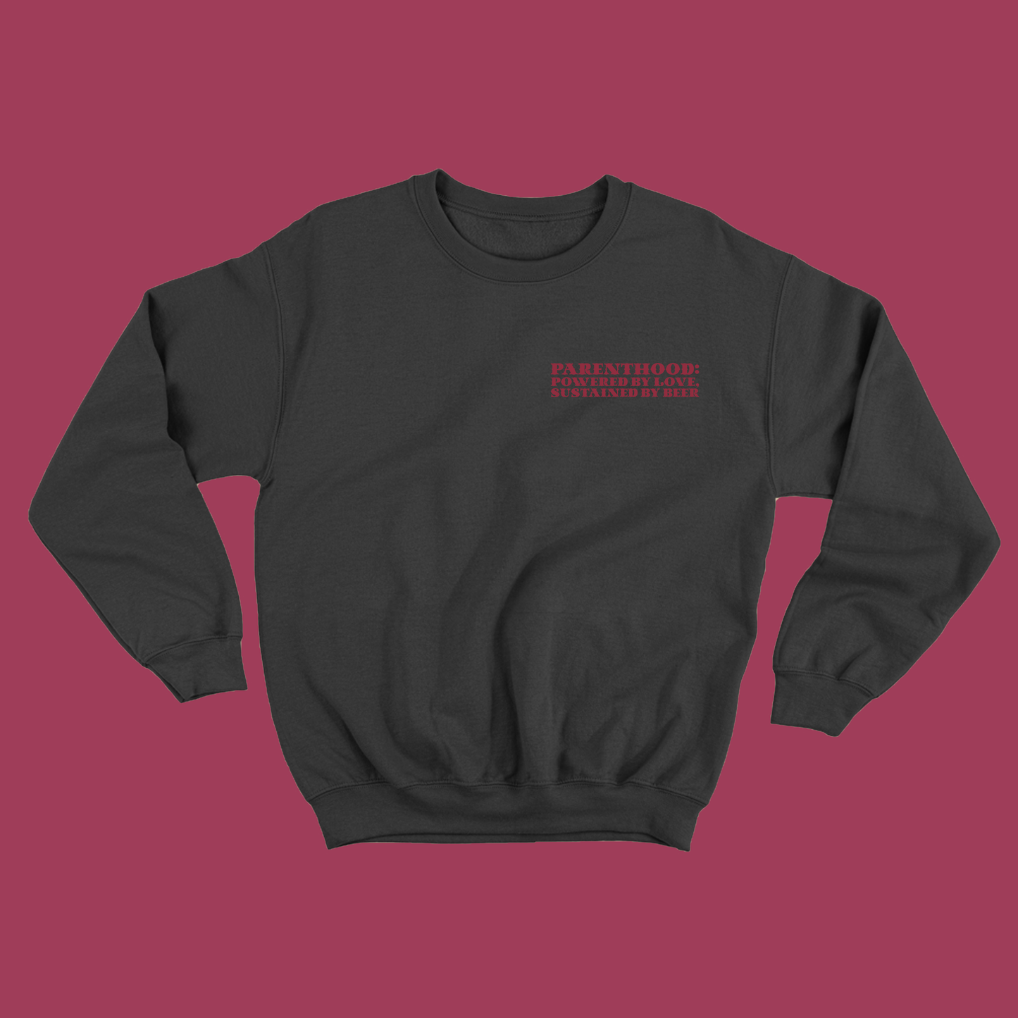 Parenthood: Powered by Love, Sustained by Beer Maroon Sweatshirt