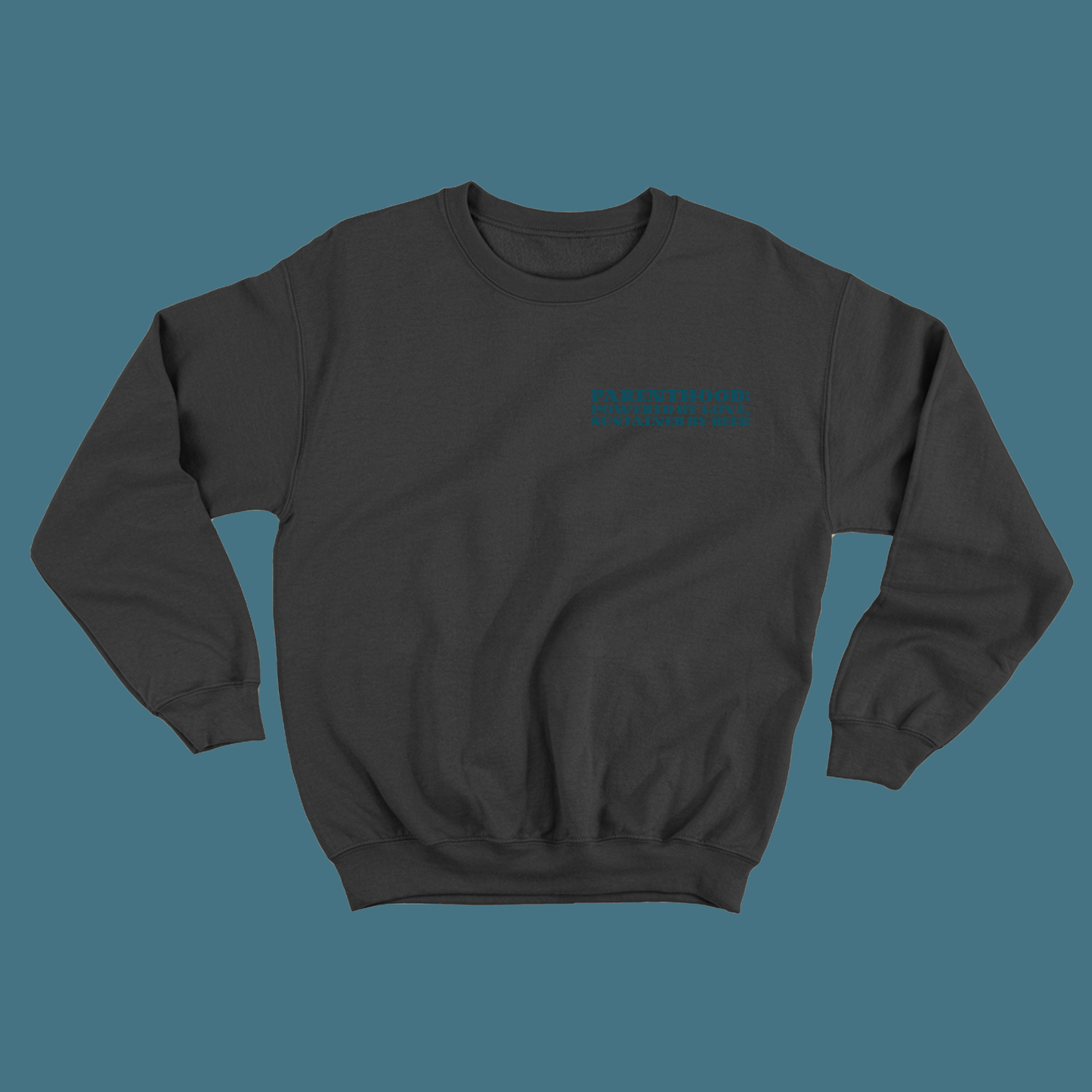 Parenthood: Powered by Love, Sustained by Beer Dark Green Sweatshirt