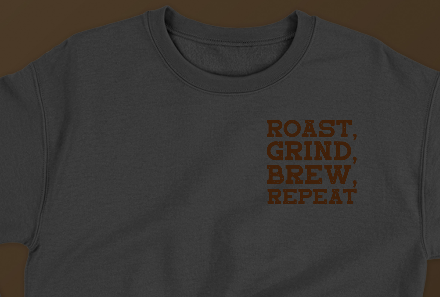 Roast, Grind, Brew, Repeat Dark Brown Sweatshirt