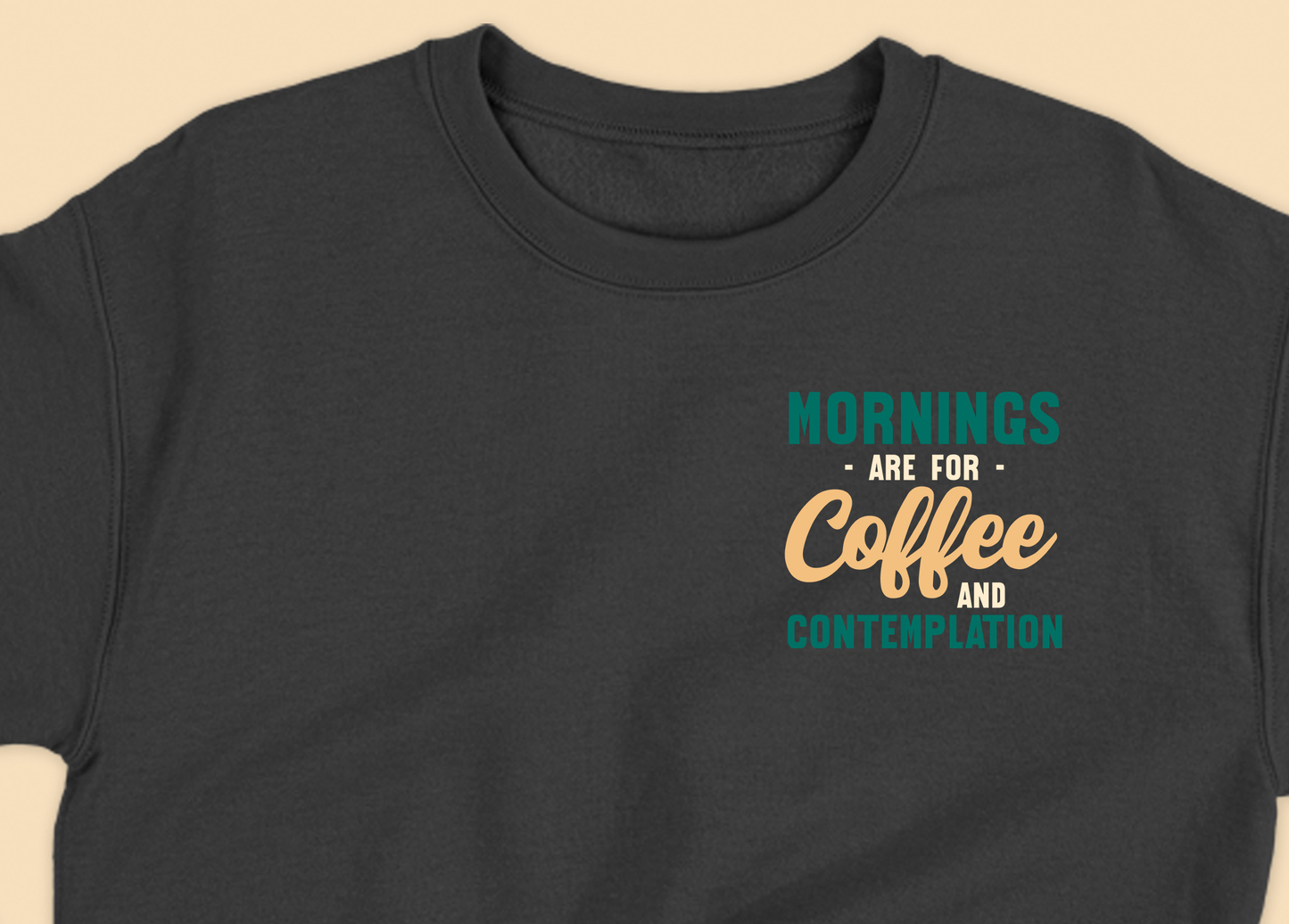 Mornings are for Coffee and Contemplation Variant 3 Sweatshirt
