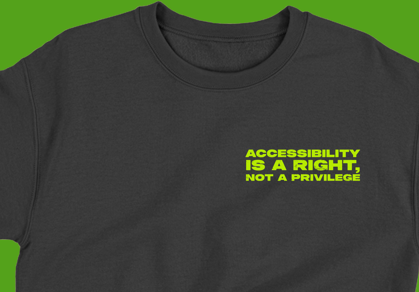 Accessibility is a Right, Not a Privilege Sweatshirt