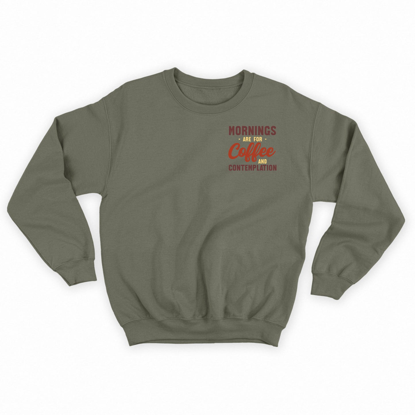 Mornings are for Coffee and Contemplation Variant 2 Sweatshirt