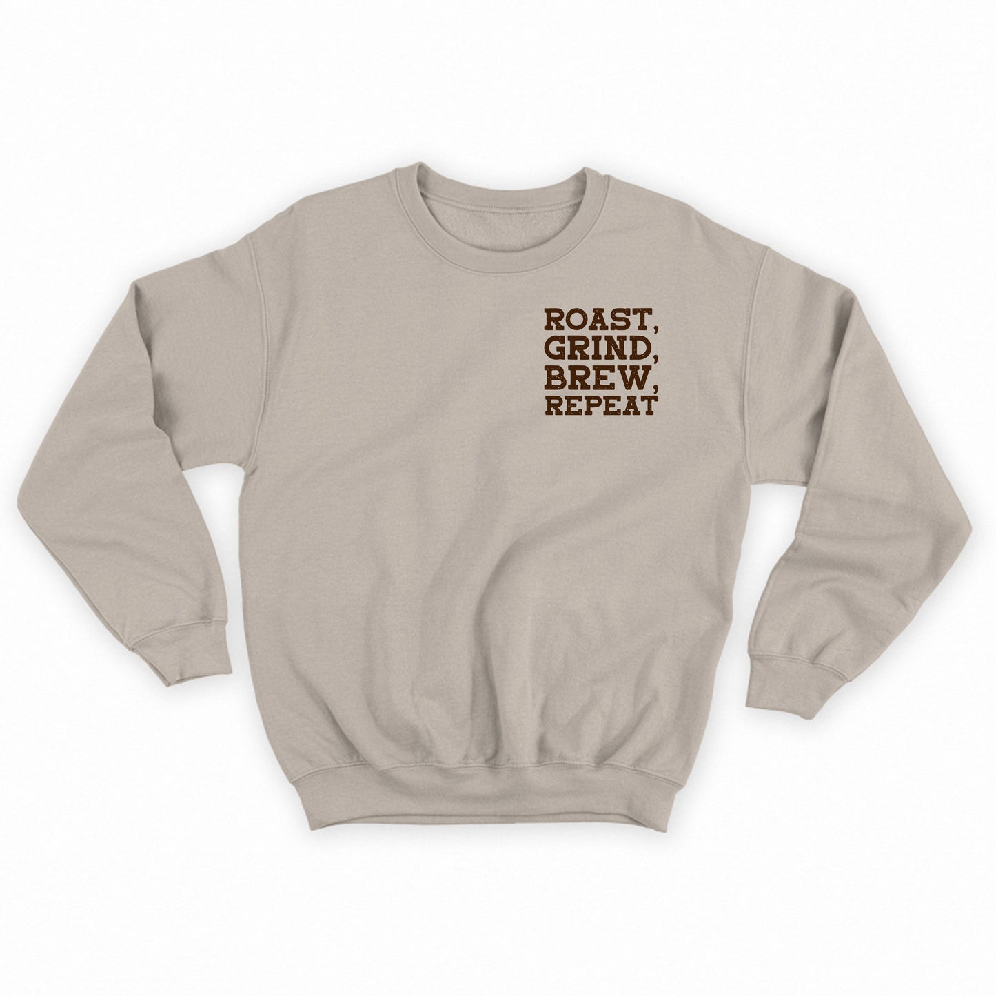 Roast, Grind, Brew, Repeat Dark Brown Sweatshirt