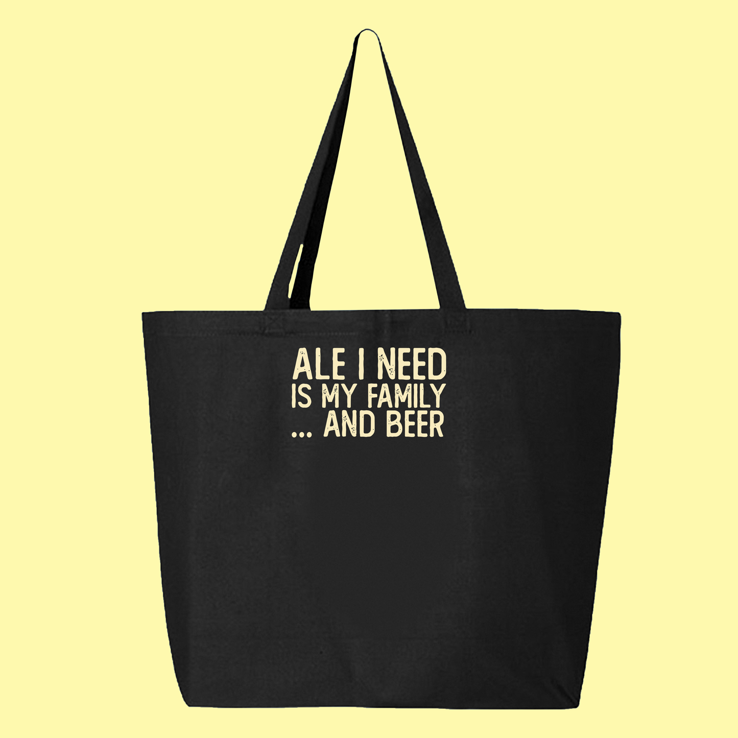 Ale I Need Is My Family... And Beer Tan Tote Bag